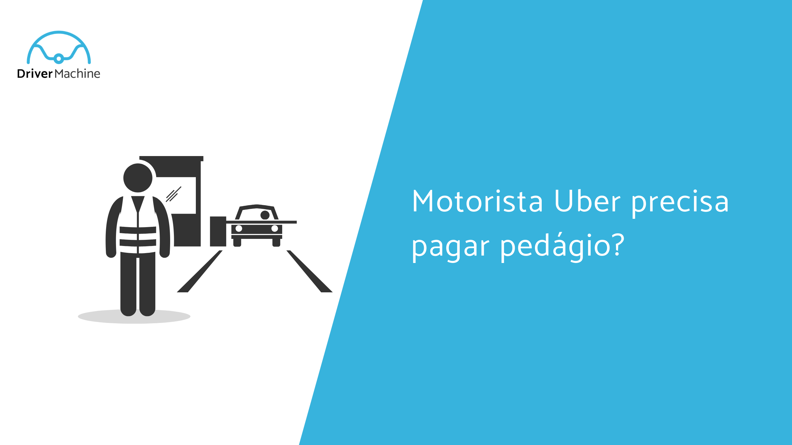 Motorista uber precisa pagar pedágio?