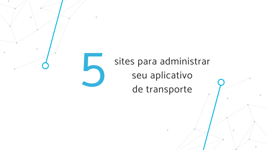 5 sites para administrar seu aplicativo de transporte