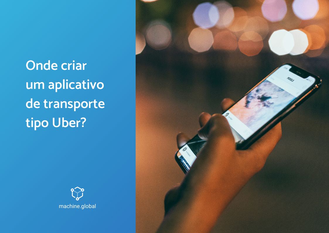 Onde criar um aplicativo de transporte tipo Uber?