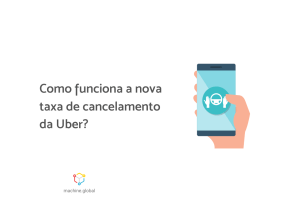 Como funciona a nova taxa de cancelamento da Uber?