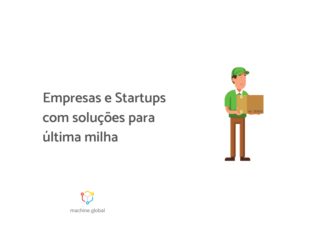 Ilustração de um entregado com uma roupa verde e um chapéu da mesma cor, ele carrega uma caixa. Ao lado está escrito "Empresas e Startups com soluções para última milha".