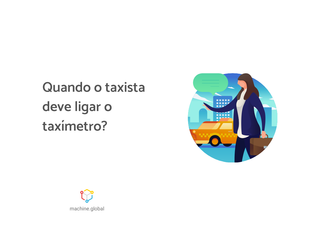 À direita temos a ilustração de uma moça solicitando um táxi. À esquerda está escrito "quando o taxista deve ligar o taxímetro?"