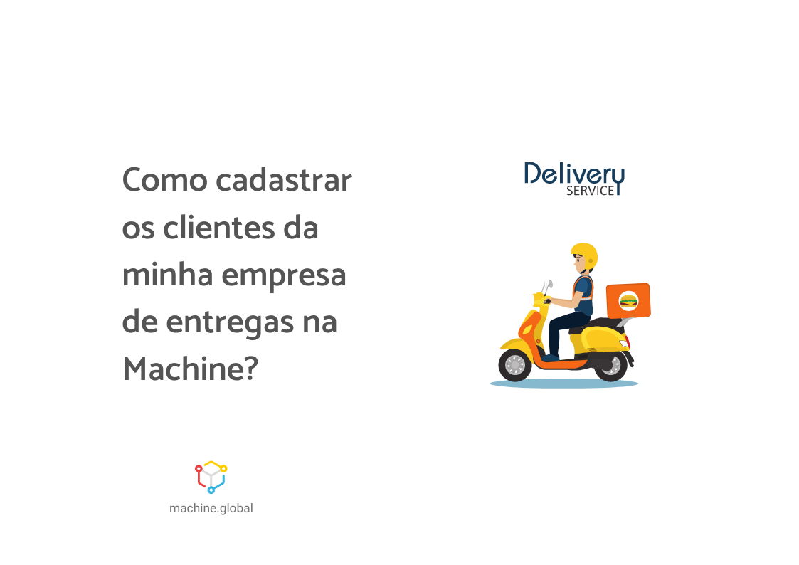 Ilustração de um entregador em sua moto, ao lado está escrito "Como cadastrar os clientes da minha empresa de entregas na Machine?"