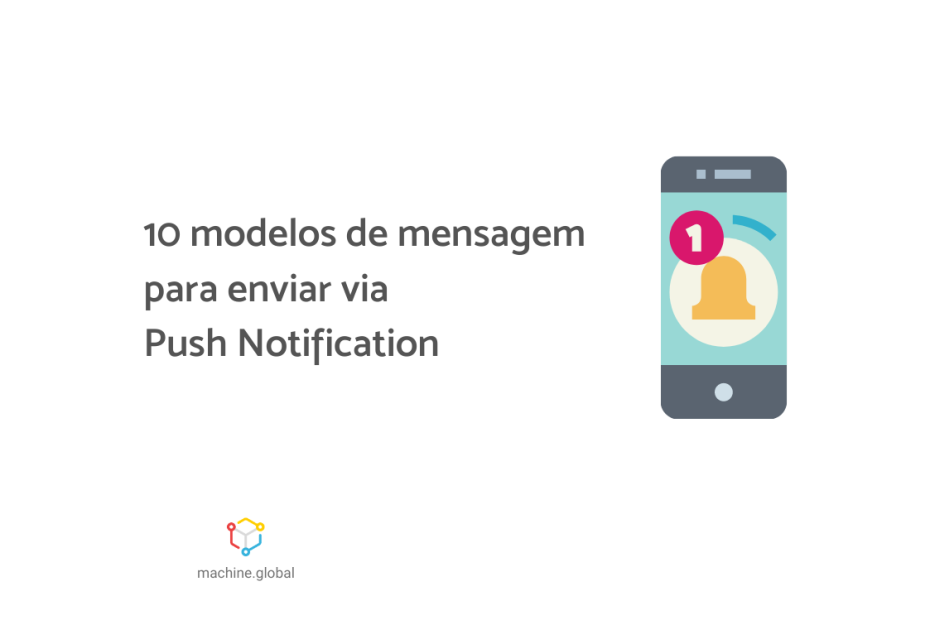 Ilustração de um celular ao lado está escrito: 10 modelos de mensagem para enviar via Push Notification