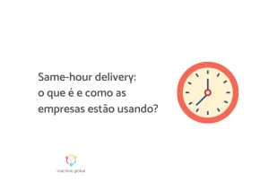 Same-hour delivery: o que é e como as empresas estão usando?