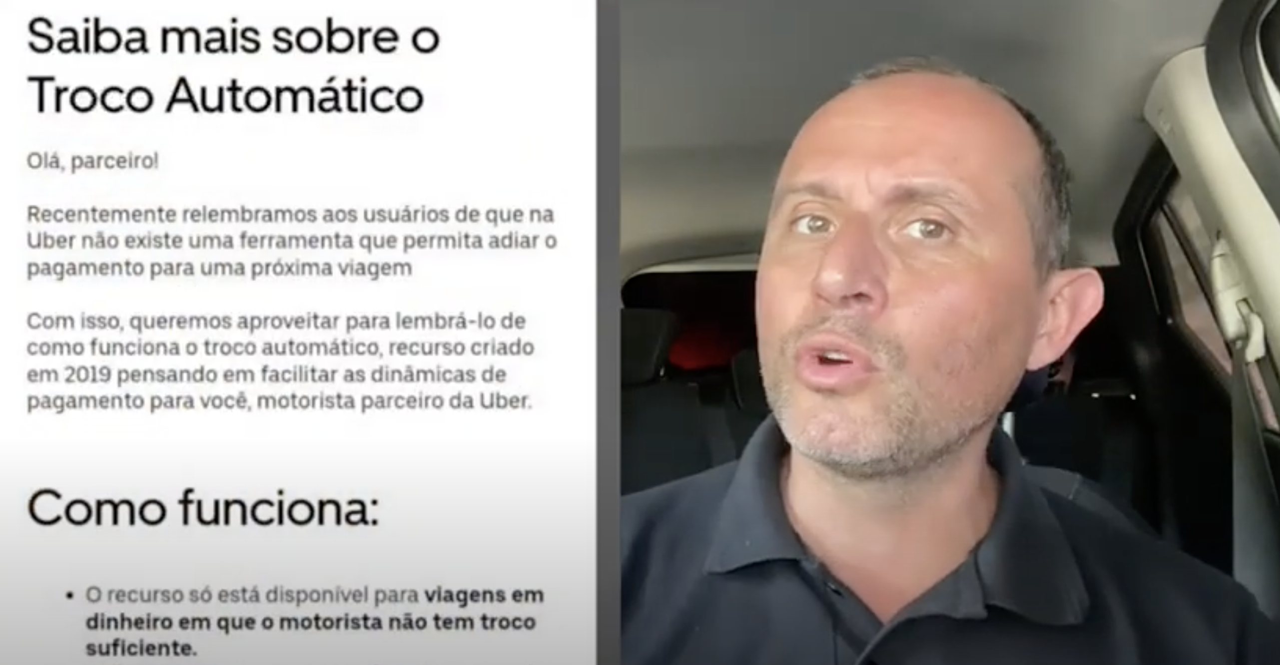 Descrição da imagem: Um homem está falando diretamente para a câmera em um vídeo. Ao lado esquerdo, há um texto na tela que diz “Saiba mais sobre o Troco Automático” com detalhes explicativos abaixo. O homem parece estar explicando ou comentando o conteúdo do texto mostrado na tela, relacionado ao funcionamento do troco automático para motoristas parceiros de aplicativos de transporte.