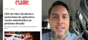 Imagem composta por duas partes: à esquerda, manchete da revista Exame com o título "CEO da Uber dá alerta a motoristas de aplicativo: 'serão substituídos na próxima década'", seguida de um subtítulo indicando que um especialista da Exame discorda dessa previsão. À direita, um homem dentro de um carro, olhando para a câmera, aparentando gravar um vídeo ou falar diretamente com o público.