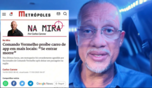 Homem de óculos fala dentro de um carro, com uma reportagem do portal Metrópoles ao lado, que destaca: "Comando Vermelho proíbe carro de app em mais locais: 'Se entrar morre'".