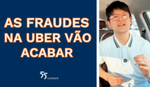 Homem de óculos falando dentro de um carro ao lado de um texto que diz "As fraudes na Uber vão acabar", com o logotipo da 55content.