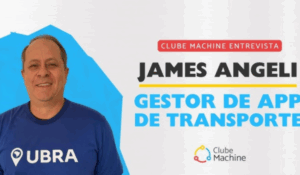 "James Angeli, usando camiseta azul com logo da UBRA, ao lado de texto que diz: Clube Machine Entrevista - James Angeli, Gestor de App de Transporte."**