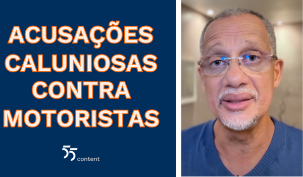 Homem de cabelo grisalho e óculos fala em vídeo ao lado de texto que diz: "Acusações caluniosas contra motoristas". Logotipo do 55content está abaixo do texto.