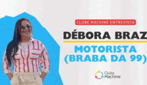 Mulher sorridente usando óculos escuros, camisa listrada rosa e branca, e calça bege, ao lado de texto promocional de entrevista com destaque para “Débora Braz, motorista (braba da 99)”.