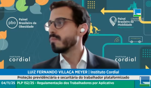 Luiz Fernando Villaça Meyer, do Instituto Cordial, participa por videoconferência de audiência pública na Câmara dos Deputados sobre a proteção previdenciária e securitária do trabalhador plataformizado.